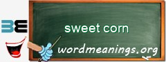 WordMeaning blackboard for sweet corn